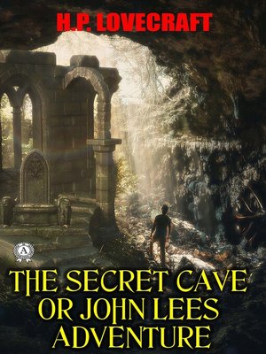 cover image of The Secret Cave or John Lees adventure